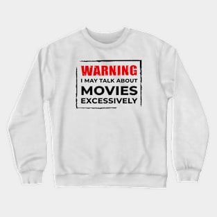 Warning: I may talk about movies excessively. Crewneck Sweatshirt